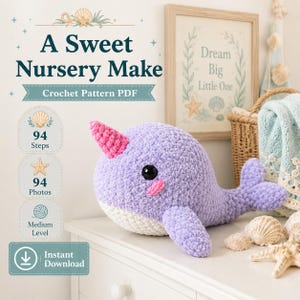 May include: A crochet narwhal plush toy with a light purple body, a white belly, a bright pink horn, and pink cheek accents. The text on the image reads A Sweet Nursery Make, Crochet Pattern PDF, 94 Steps, 94 Photos, Medium Level, Instant Download.