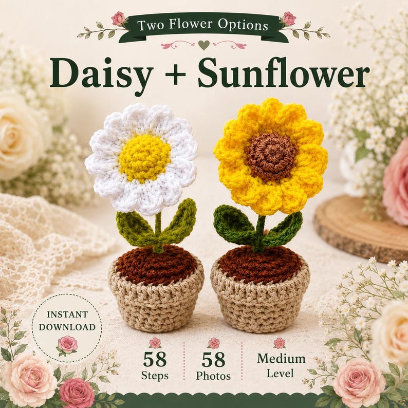 Op de afbeelding: Twee gehaakte bloemen in pot, een witte margriet en een gele zonnebloem, elk met groene bladeren en bruine aarde in een beige pot. Tekst: Two Flower Options, Daisy + Sunflower, Instant Download, 58 Steps, 58 Photos, Medium Level.