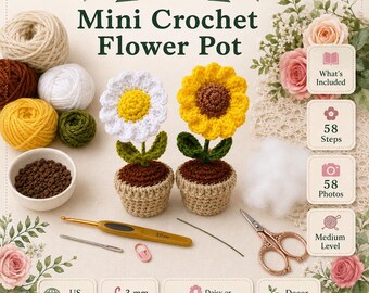 Puede incluir: Un patrón de ganchillo para una mini maceta con una margarita y un girasol. Incluye ovillos de lana, un ganchillo de 3,0 mm, una aguja, tijeras y relleno. El texto incluye 'Mini Crochet Flower Pot', '58 Steps', '58 Photos' y 'US Terms'.