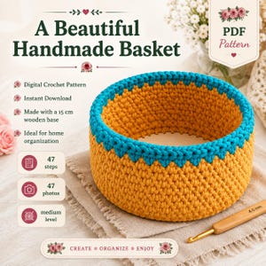 May include: A round crochet basket with a mustard yellow body and a teal blue scalloped top edge, featuring a 15 cm wooden base. The image includes text: A Beautiful Handmade Basket, PDF Pattern, Digital Crochet Pattern, Instant Download, 47 steps, 47 photos, medium level, and CREATE ORGANIZE ENJOY.
