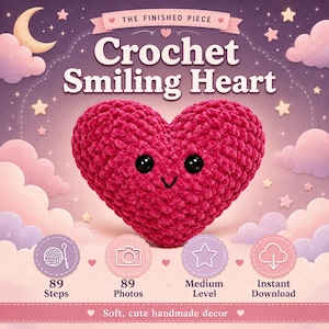 May include: A magenta crochet heart with black safety eyes and a stitched smile. The text reads: THE FINISHED PIECE, Crochet Smiling Heart, 89 Steps, 89 Photos, Medium Level, Instant Download, and Soft, cute handmade decor, set against a purple sky.