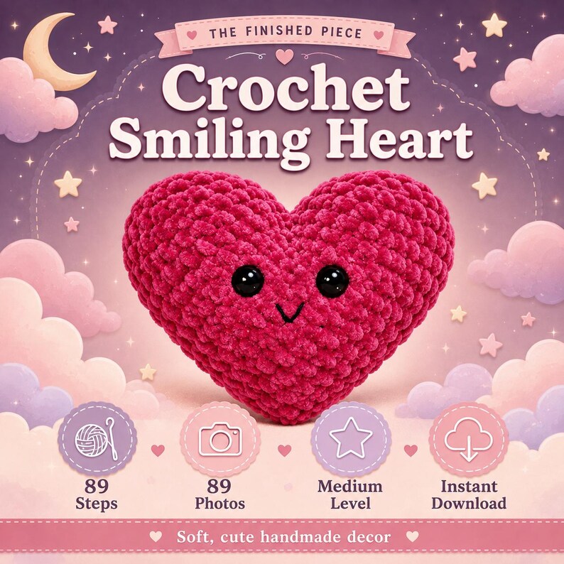 May include: A magenta crochet heart with black safety eyes and a stitched smile. The text reads: THE FINISHED PIECE, Crochet Smiling Heart, 89 Steps, 89 Photos, Medium Level, Instant Download, and Soft, cute handmade decor, set against a purple sky.