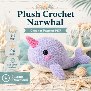 May include: A plush crochet narwhal pattern PDF featuring the text Plush Crochet Narwhal, Crochet Pattern PDF, 94 Steps, 94 Photos, Skill Level: Medium, and Instant Download. The narwhal is light purple with a pink horn and white belly.