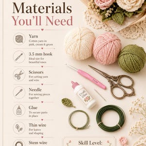 May include: A craft supply guide titled Materials You'll Need featuring three yarn balls in cream, pink, and green, a 3.5 mm pink crochet hook, vintage-style scissors, a needle, a bottle of craft glue, green wire, and a crochet rose bouquet.