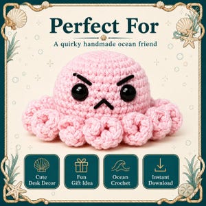 May include: A light pink crocheted octopus plush with black plastic eyes and a stitched angry expression. The image includes the text Perfect For, A quirky handmade ocean friend, Cute Desk Decor, Fun Gift Idea, Ocean Crochet, and Instant Download.