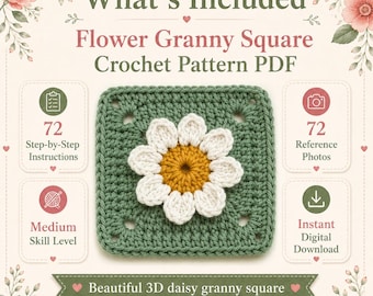 Op de afbeelding: Een digitaal PDF-haakpatroon voor een 3D-madeliefje granny square. Het vierkant heeft een saliegroene basis met een geel centrum en witte bloemblaadjes. De tekst bevat "What's Included", "Flower Granny Square Crochet Pattern PDF" en "72 Step-by-Step Instructions".