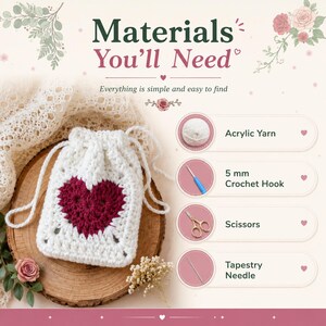 May include: A crochet drawstring pouch with a white base and a dark red heart motif. The image includes text reading Materials You'll Need and lists items: acrylic yarn, a 5 mm crochet hook, scissors, and a tapestry needle with corresponding icons.