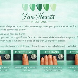 以下が含まれることがあります： 「Five Hearts PRESS-ONS」の文字とネイルのサイズ測定に関する説明が書かれた、水色の背景。説明には、コインの横に指の写真を撮ることが含まれています。画像には、必要な写真の例が示されています。