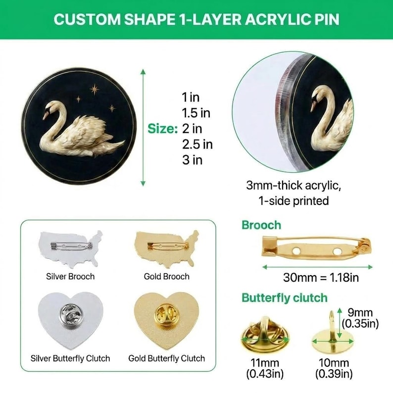 May include: Custom shape acrylic pin with a swan design. The pin is 2 inches in size and made of 3mm-thick acrylic. The image also shows silver and gold brooch and butterfly clutch options, with measurements in inches and millimeters.