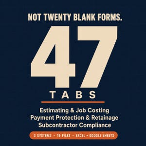 May include: A dark blue graphic featuring the text NOT TWENTY BLANK FORMS. 47 TABS. Estimating & Job Costing, Payment Protection & Retainage, Subcontractor Compliance. A bottom orange bar displays 3 SYSTEMS, 19 FILES, EXCEL + GOOGLE SHEETS.