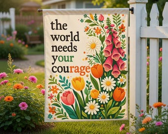 The World Needs Your Courage and Our Rage Floral Garden Flag, Foxglove Daisy Tulip Garden Flag, Resist Fascism Flag