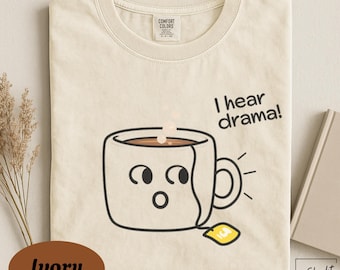 Camiseta "Escucho drama" Camiseta divertida de té "Escucho drama", camiseta gráfica de chismes, linda camiseta para amantes del té, camiseta de humor sarcástico, camiseta con cita divertida