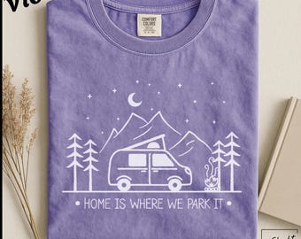 Camiseta "El hogar es donde lo aparcamos", camiseta para autocaravana, camiseta para la vida en furgoneta, camiseta para vacaciones en caravana, regalo para amantes de los viajes
