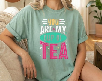 Camiseta "Eres mi taza de té", linda camiseta de regalo romántico, camiseta para amantes del té, camiseta con cita de amor, regalo de San Valentín, camiseta con estampado dulce