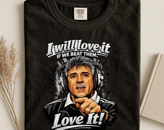 Kevin Keegan - "Me encantaría si les ganamos, ¡me encanta!" Camiseta / Frase del entrenador del Newcastle United, Premier League, NUFC, fútbol
