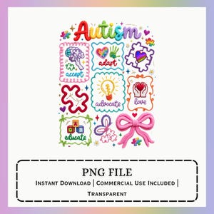 May include: A colorful graphic with the word "Autism" at the top, surrounded by various embroidered elements. These include puzzle pieces, hearts, hands, a brain, a lightbulb, and a pink bow. The image also includes the text "PNG FILE", "INSTANT DOWNLOAD", "COMMERCIAL USE INCLUDED", and "TRANSPARENT".