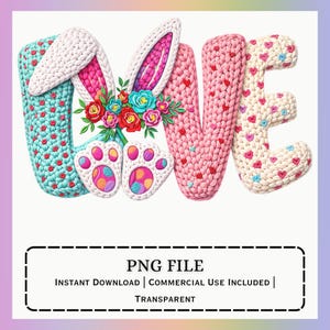 May include: A vibrant digital graphic spelling "LOVE" with a knitted texture. The "L" is turquoise with red dots, the "O" features bunny ears and flowers, the "V" is pink, and the "E" is cream with hearts. Includes the text "PNG FILE".