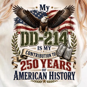 My DD 214 Is My Contribution Png, Veteran 250 Years America Png, Patriotic Military Service Png, USA 250th Anniversary Png, Freedom Download
