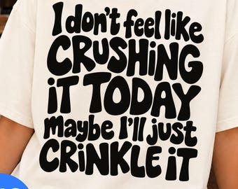 I Don't Feel Like Crushing It Today Png, Funny Lazy Quote Design, Sarcastic Motivation Humor, Cute Coworker Office Saying, Digital Png