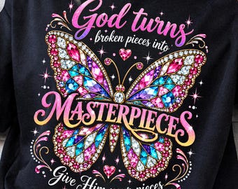 God Turns Broken Pieces Into Masterpieces Png, Christian Butterfly Faith Design, Inspirational Christian Quote, Hope Butterfly Sublimation