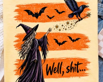 Well Shit Funny Witch Crow Png, Magic Wand Halloween Design, Sarcastic Witch Humor, Spooky Crow Halloween, Gothic Witch Sublimation
