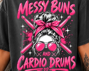 Messy Buns And Cardio Drums Png, Funny Drumming Fitness, Cardio Drumming Workout Humor, Fitness Drum Lover, Active Lifestyle Sublimation