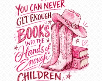 You Can Never Get Enough Books Into Hands Children Png, Funny Western Bookworm Teacher Design, Reading Teacher Humor, Book Lover Png