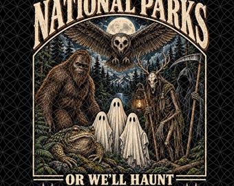 Protect Our National Parks Png, Cryptid Sasquatch Halloween Png, Bigfoot Wilderness Adventure, National Park Spooky Camping, Outdoor Humor