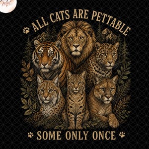 Alla katter är klappbara, vissa bara en gång, png, rolig vildkatt vintagedesign, kattälskare-tröja, retro naturhumor