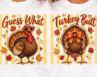 Guess What Turkey Butt Png, Funny Thanksgiving Turkey Design, Turkey Butt Humor, Cute Fall Thanksgiving, Turkey Season Sublimation