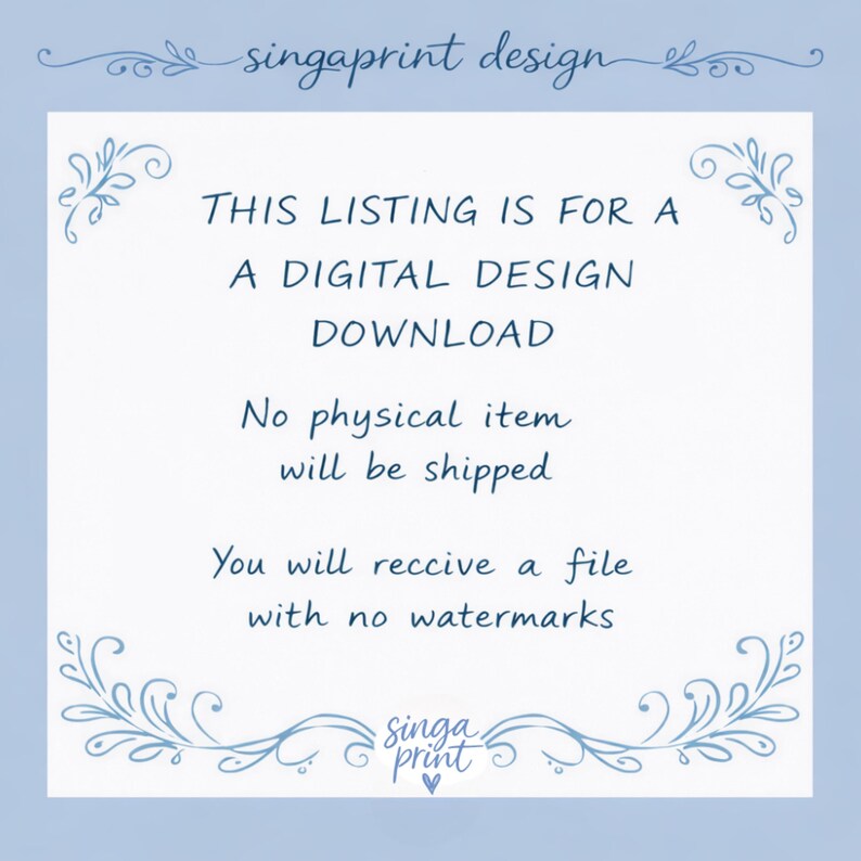 May include: A digital design download announcement on a white background with blue decorative flourishes. Text reads: "This listing is for a digital design download. No physical item will be shipped. You will receive a file with no watermarks."