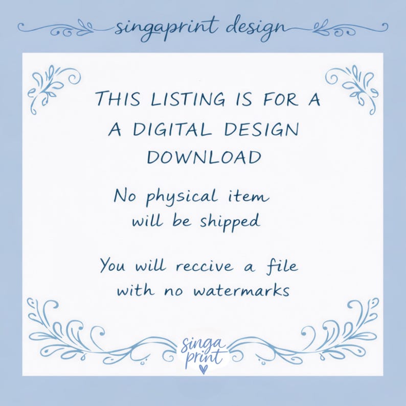 Puede incluir: Un gr&aacute;fico digital con un borde azul claro y adornos decorativos. El texto dice: singaprint design, THIS LISTING IS FOR A A DIGITAL DESIGN DOWNLOAD, No physical item will be shipped, You will reccive a file with no watermarks, singa print.