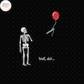 Skeleton Lost Balloon Png, Well Shit Funny Skeleton Png, Dark Humor Halloween Shirt Design Png, Gothic Sarcastic Sublimation