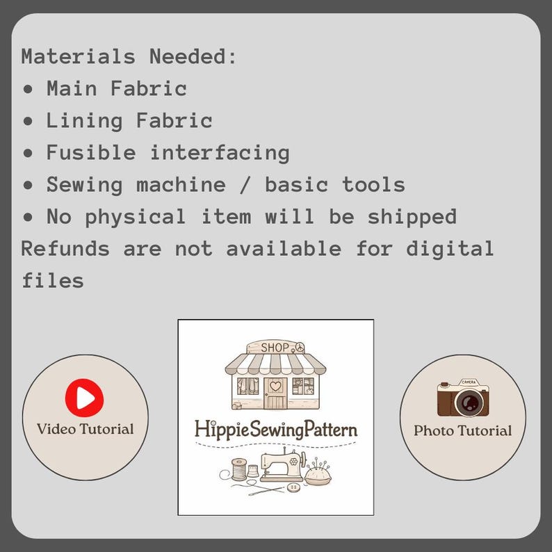 May include: A graphic with text listing materials needed for a sewing project. Includes a shop logo, a video tutorial button, and a photo tutorial button. The text states that no physical item will be shipped.