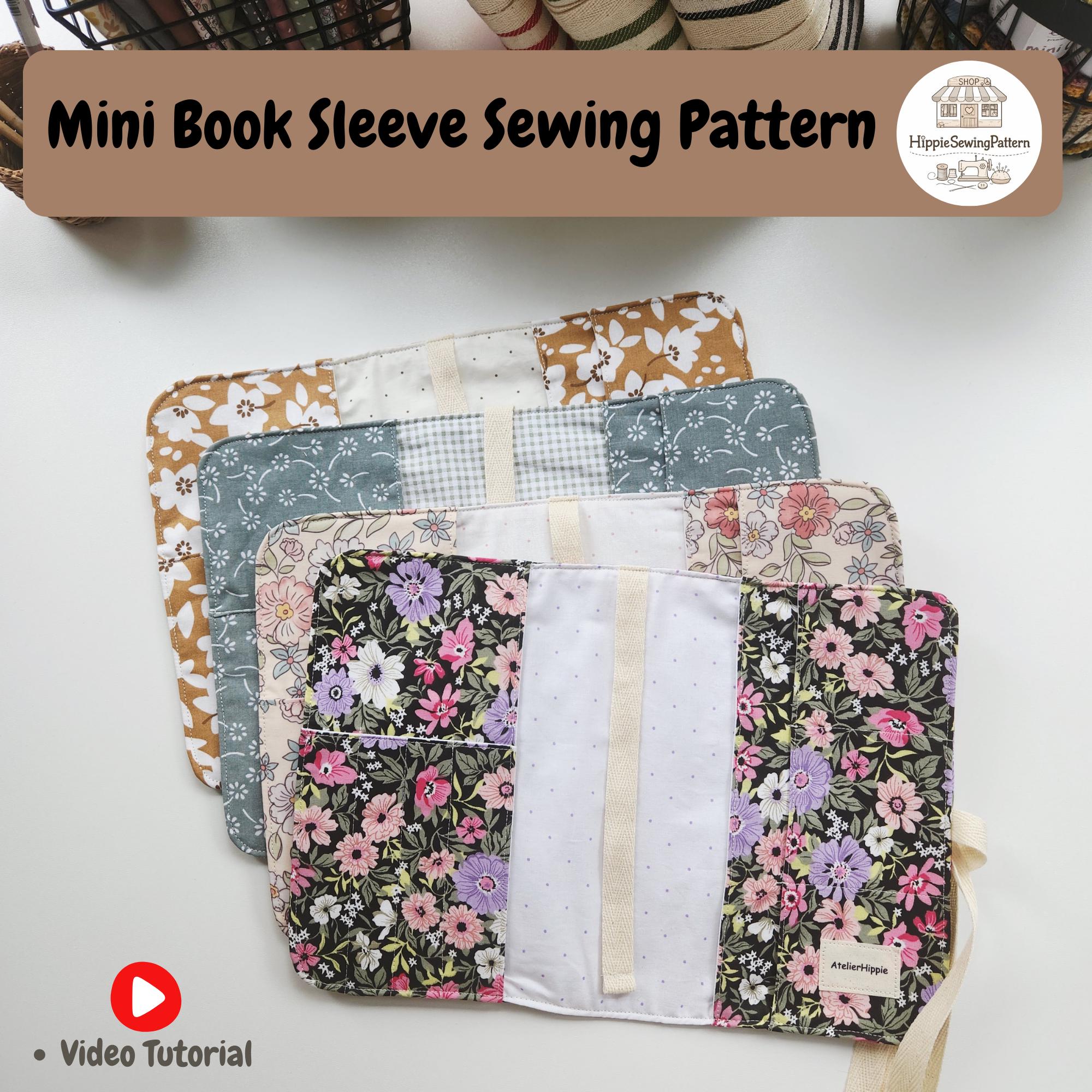 Mini Book Sleeve Sewing Pattern | Book Cover With Bookmark Strap ...