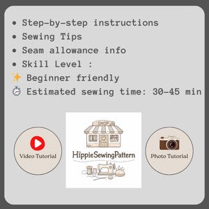 May include: A graphic with text about sewing instructions, tips, and seam allowance info. It indicates a beginner-friendly skill level with an estimated sewing time of 30-45 minutes. Includes a logo for "Hippie Sewing Pattern" and icons for video and photo tutorials.
