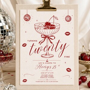 May include: A party invitation with a red cocktail illustration and the words "Turning Twenty Fine." The invitation includes details for a 25th birthday celebration at The Rose Lounge in Nashville, TN. The design features cherries and disco ball accents.