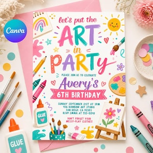 May include: A colorful invitation for a 6th birthday party with the text "Let's put the ART in PARTY". The invitation includes illustrations of art supplies like crayons, paintbrushes, and glue, with the name "Avery's" and event details.