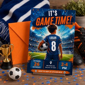 May include: A soccer-themed invitation with the text "IT'S GAME TIME!" features a young boy in a blue jersey holding a soccer ball. The invitation includes event details: October 26, Saturday, 2-4 PM, and a Dallas, TX address.