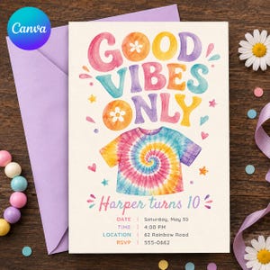 May include: A birthday invitation card featuring the text Good Vibes Only and Harper turns 10. The design includes a watercolor tie-dye t-shirt graphic, colorful stars, hearts, and event details for Saturday, May 30 at 4:00 PM at 62 Rainbow Road.