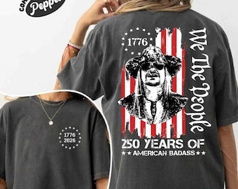 K-R Patriotic  Freedom Shirt, We The People 250 Years Of American Badass Shirt, American Flag 1776 Anniversary Shirt, USA 250th Shirt