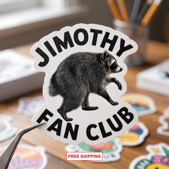 Jimothy Fan Club Raccoon Sticker, Funny Raccoon Meme Decal, Cute Trash Panda Gift, Laptop Water Bottle Sticker, Free Shipping