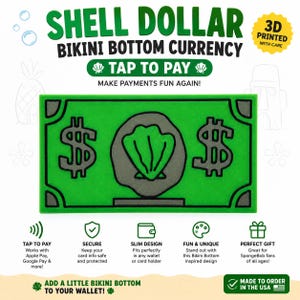 May include: A rectangular green and grey 3D printed payment tag featuring the text SHELL DOLLAR BIKINI BOTTOM CURRENCY TAP TO PAY. The design includes a central grey shell icon flanked by two dollar signs, with a textured surface and black outlines.