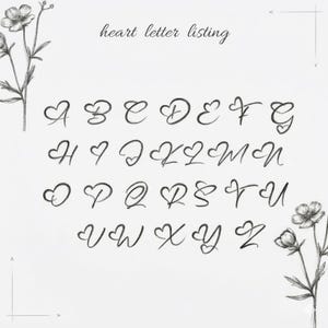 May include: A handwritten alphabet in a heart-shaped font, with each letter elegantly designed. The words "heart letter listing" are written above the alphabet. Delicate floral illustrations frame the text, creating a romantic and artistic aesthetic.
