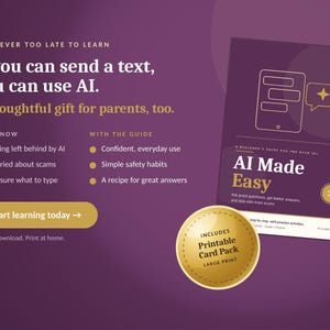 May include: A purple digital guide titled AI Made Easy with a gold circular badge that reads Includes Printable Card Pack Large Print. The text states If you can send a text, you can use AI, and lists benefits like confident everyday use.