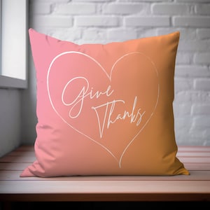 Give Thanks Throw Pillow - Thanksgiving Pillow - Faux Suede Square Pillow - Fall Throw Pillow - Autumnal Decor - Heart Thanks Pillow