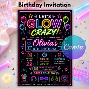 May include: A black birthday invitation card with neon-style text and graphics. The text reads: LET'S GLOW CRAZY! JOIN US TO CELEBRATE Olivia's 8TH BIRTHDAY. Includes event details for June 22, 4:00 PM to 7:00 PM, at Glow Zone, 789 Neon Drive, Miami, FL 33101.