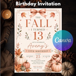May include: A birthday invitation card featuring a cream background with watercolor illustrations of pumpkins, autumn leaves, and a bow. The text reads: The Fall I Turned 13, Let's Celebrate Aveny's 13th Birthday, October 25 at 4:00 PM, The Holloway Home.