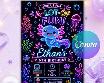 Neon Axolotl Birthday Invitation, Editable Under The Sea Glow Party Invite, Cute A Lotl Of Fun Canva Template Instant Download Card