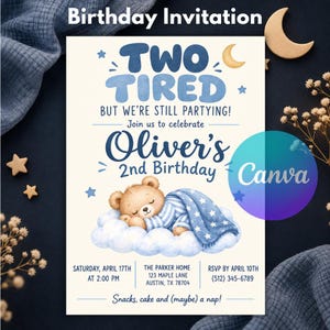 May include: A birthday invitation card featuring a sleeping teddy bear on a cloud, wearing blue striped pajamas under a star-patterned blanket. Text reads: TWO TIRED BUT WE'RE STILL PARTYING! Oliver's 2nd Birthday, Saturday, April 17th at 2:00 PM.